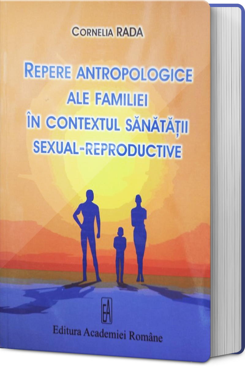 Repere antropologice ale familiei în contextul sănătăţii sexual - reproductive